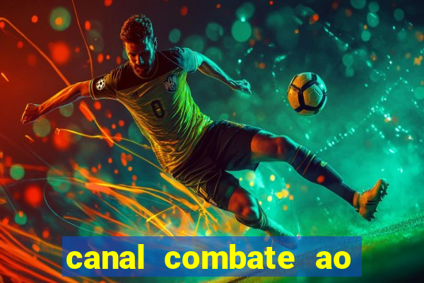 canal combate ao vivo multi canais